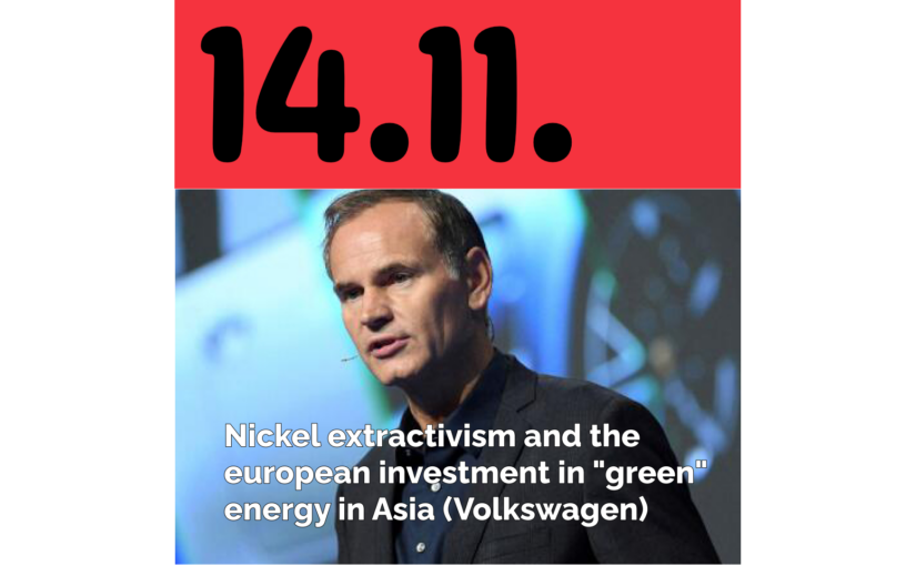 Nickel extractivism and the european investment in “green” energy in Asia (Volkswagen)